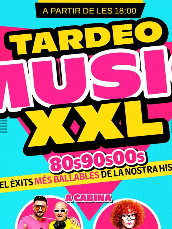 Cartel de 07/11 TARDEO MUSIC XXL 80s 90s 00s