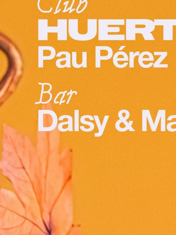 Cartel de Huerta + Pau Pérez / Bar: Dalsy & Mariana