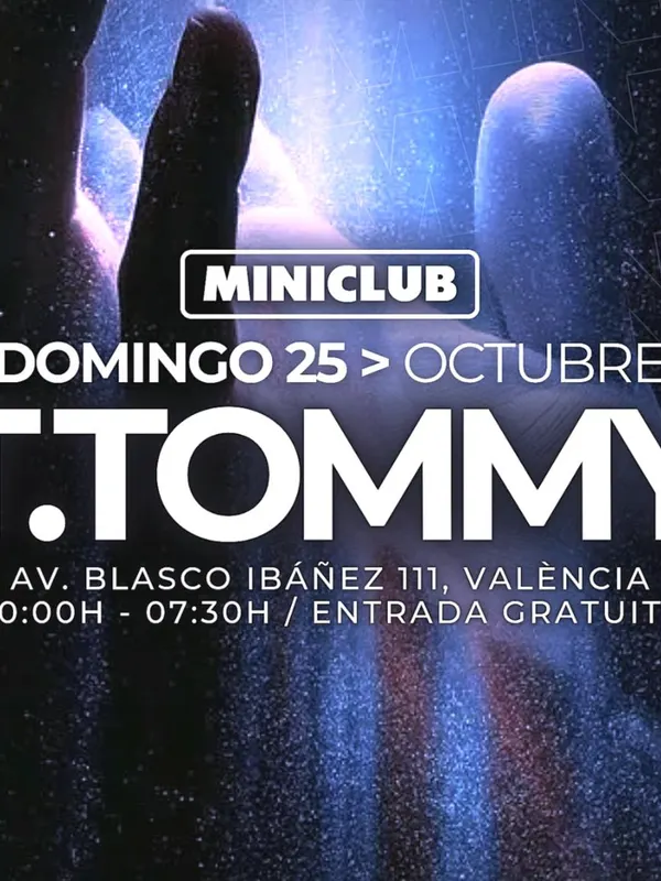 Cartel de MINICLUB: DOMINGO 25 - T.TOMMY ALL NIGHT LONG SESSION / 00:00-7:30AM / FREE ENTRY ALL NIGHT